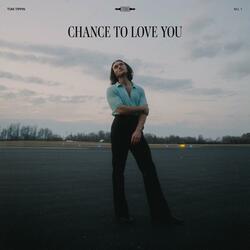 Chance to Love You