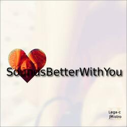 Sounds Better With You