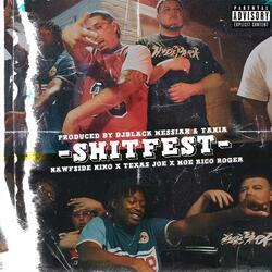 SHITFEST (feat. Nawfside Nino, MoeRicoRoger & TexasJoe)