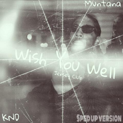 Wish You Well (Jersey Club) (feat. KashNxtDoor) [Sped Up Version]