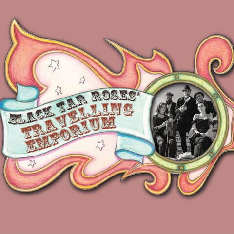 Black Tar Roses' Travelling Emporium