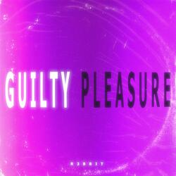 GUILTY PLEASURE
