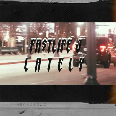 Lately (feat. FA$tlife J)
