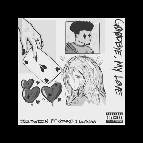 Goodbye My Love "Sped Up/Pitched" (feat. kidKRONKE & LüvKam)