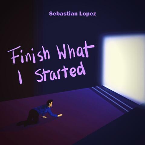 Finish What I Started