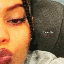 till we die