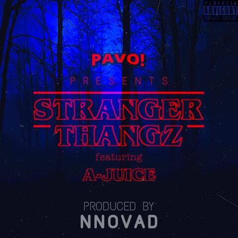 STRANGER THANGZ (feat. A-Juice)