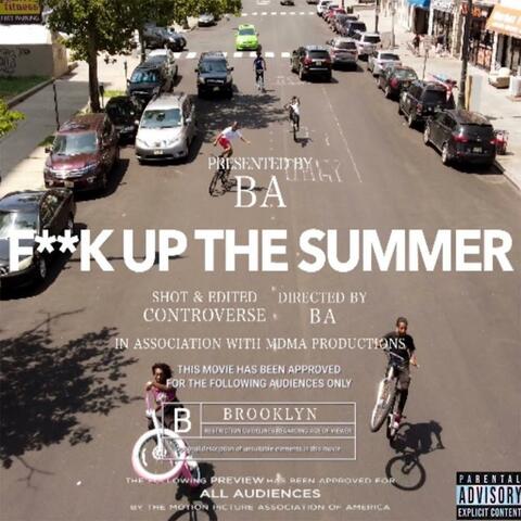 Fuck Up The Summer