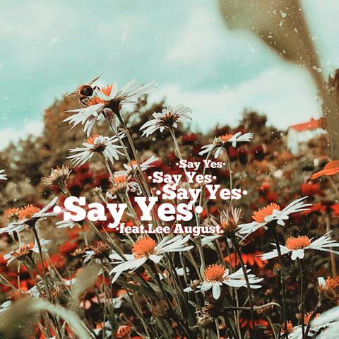 Say Yes (feat. Lee August)