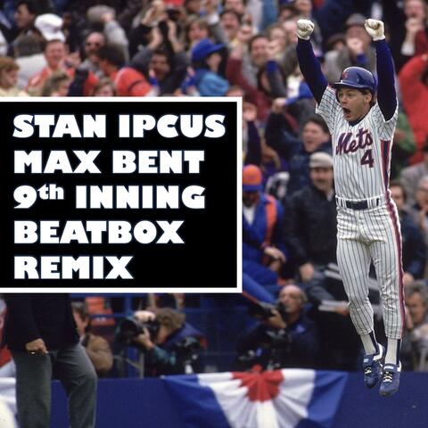 9th Inning (feat. Max Bent) [Beatbox Remix]