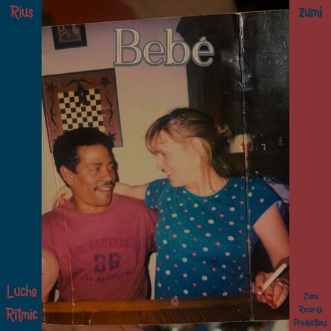 Bebé (feat. Rius, Lucho Ritmic & zumi)