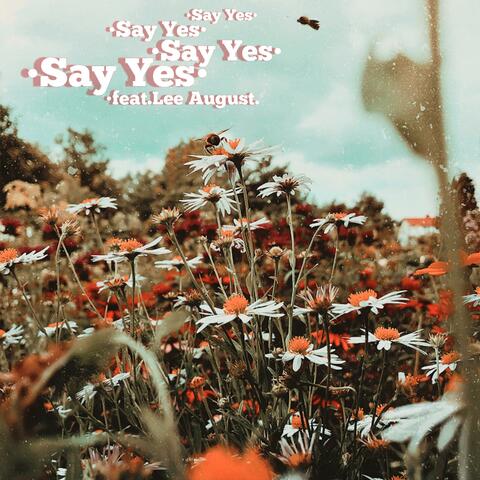 Say Yes (feat. Lee August) [Vinyl Cut]