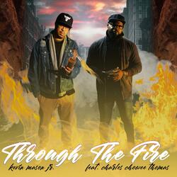 THROUGH THE FIRE (feat. Charles "CHOWEE" Thomas)