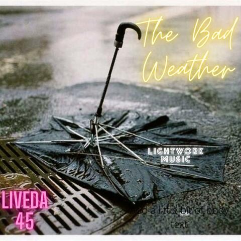 the bad weather