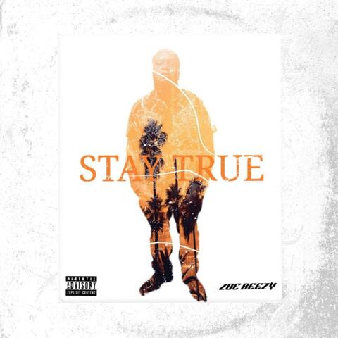 Stay True