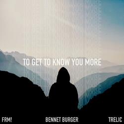 To Get To Know You More (feat. TRELIC)