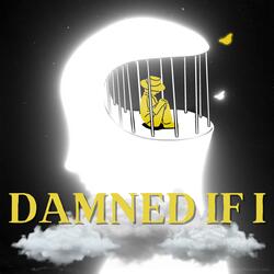 Damned If I (feat. Local Kid Zeus, Woodah & E'mani Aurielle)