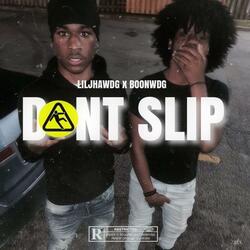 Don't Slip (feat. liljhawdg)
