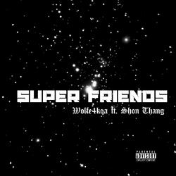 Super Friends (feat. Shon Thang)