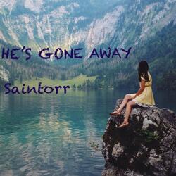 He's Gone Away