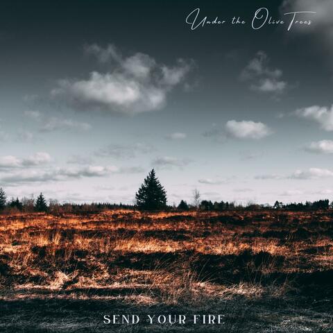 Send Your Fire