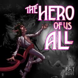 The Hero of Us All