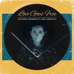 Love Goes Free (feat. Will Bentley)