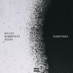 Sometimes (feat. Tezz0)