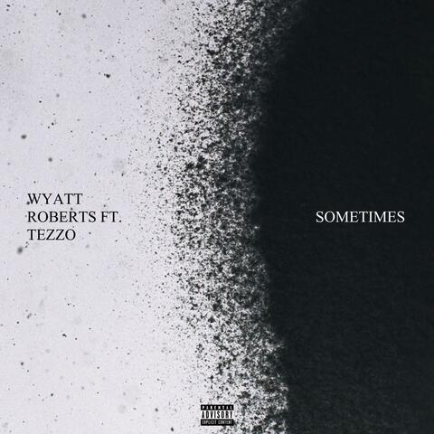 Sometimes (feat. Tezz0)