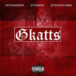 G KATTS (feat. KT FOREIGN & SIETEGANGYABBIE)