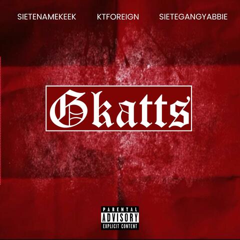 G KATTS (feat. KT FOREIGN & SIETEGANGYABBIE)
