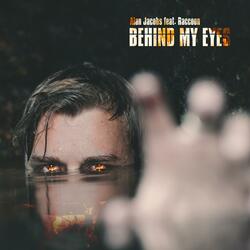 Behind My Eyes (feat. Raccoon)