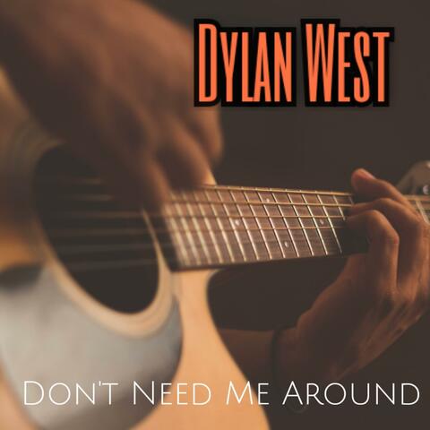 Don't Need Me Around