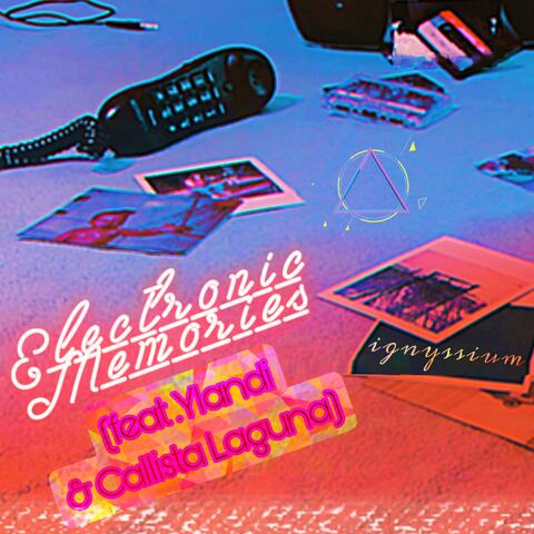 Electronic Memories (feat. Ylandi & Callista Laguna)