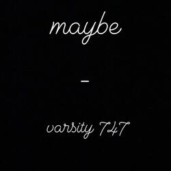 Maybe
