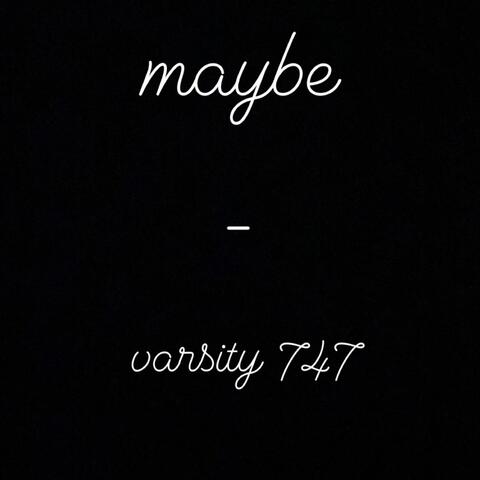 Maybe
