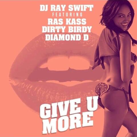 Give U More (feat. Rass Kass, Dirty Birdy & Diamond D)