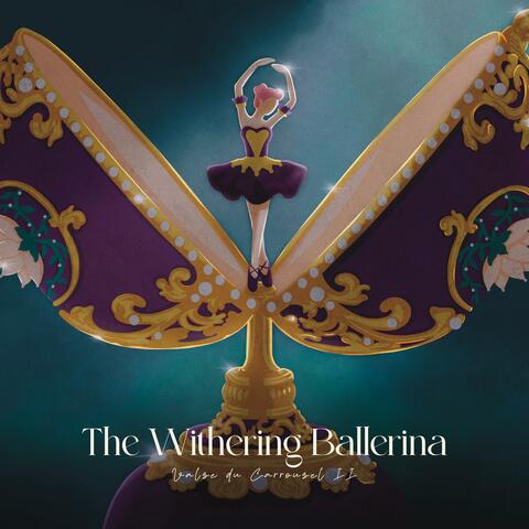 The Withering Ballerina