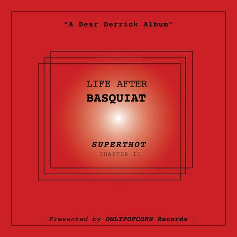 SUPERTHOT: Life After Basquiat (Chapter 2)