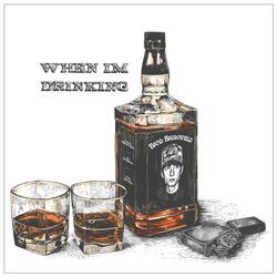 When I'm Drinking