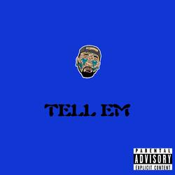 Tell Em