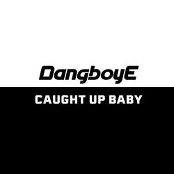 Caught Up Baby