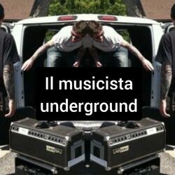 Il musicista underground