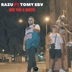 Qué Vas A Hacer (feat. Tomy EBV)