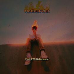 Hottest Out (feat. FTR Getemgone)