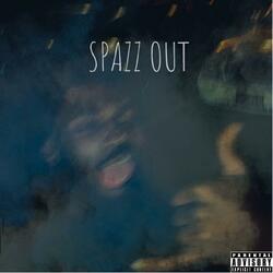 Spazz Out (feat. Ma11n2)