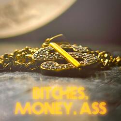 Bitches, Money, Ass (feat. Big Twigga)