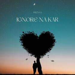 IGNORE NA KAR (feat. A2K Beatz)