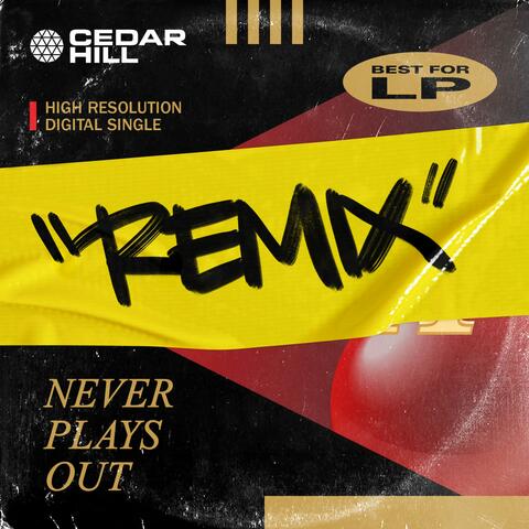 Never Plays Out (Remix)