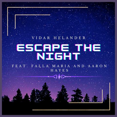 Escape The Night (feat. Falla Maria & Aaron Hayes)